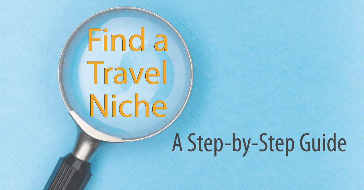How to Find Your Travel Content Niche and Boost Affiliate Earnings